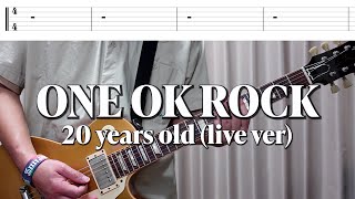 【tab譜】ONE OK ROCK 「20 years old (Live ver)」【歌詞、和訳付き】【ギター】【弾いてみた】