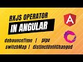 RXJS operators to use in Angular | debouncing in Angular | RXJS in angular