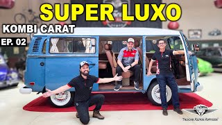 KOMBI LUXUOSA EM DETALHES com a família TROCAR! Kombi Carat 2001 personalizada para passeio! Ep. 02