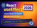 React useEffect Hook Explained (2026) | Learn React in Depth | Interview Ready