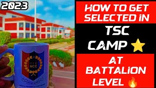 How to get selected in TSC Camp at Battalion Level? | 2023 @10MPBattalionNCCUjjain