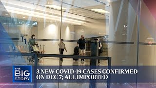 13 new Covid-19 cases confirmed on Dec 7; all imported | THE BIG STORY