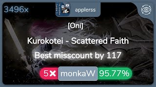 [9.35⭐Taiko] applerss | Kurokotei - Scattered Faith [Oni] 3496/3935x 96.80% {#1 5❌ 532pp} - osu!