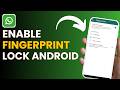 How To Enable WhatsApp Fingerprint Lock on Android !