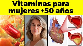 7 VITAMINAS OBLIGATORIAS para las mujeres mayores de 50 años