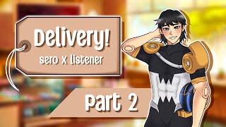 Delivery! (Part 2) || Sero Hanta x Listener || BNHA Fanfiction Reading ASMR