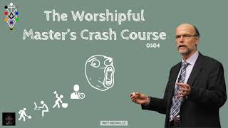 Whence Came You? - 0504 - The Worshipful Master's Crash Course