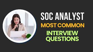 SOC Analyst Interview Questions and Answers | How to Pass the Interview