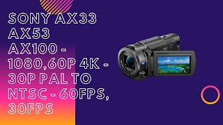 2020 Разблокируем Sony AX33 AX53 AX100 - 1080,60p 4K - 30p PAL to NTSC - 60fps, 30fps