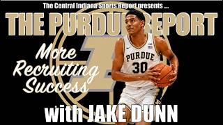 More Purdue Basketball Recruiting Success! (The Purdue Report with Jake Dunn, 2.269.1)