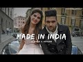 Made In India - Lofi (Slowed+Reverb) Guru Randhawa