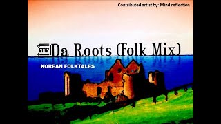 【Aw ez2dj s/e】 Mr. da roots (folk mix) by Mind reflection