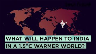 What will happen to India in a 1.5 degree Celsius warmer world? | Climate Change analysis.