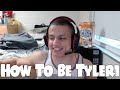 HOW TO BE TYLER1