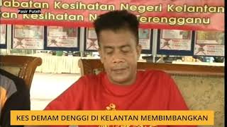 Kes demam denggi di Kelantan membimbangkan