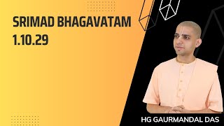 Srimad Bhagavatam 1.10.29 | HG Gaurmandal Prabhu