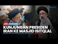 🔴LIVE: Kunjungan Presiden Iran ke Masjid Istqlal