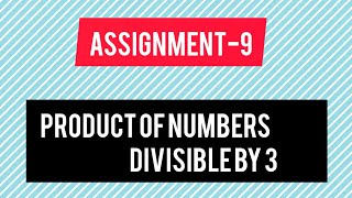 product of Numbers divisible by 3 from M to N // assignment - 9 // Ccbp //Nxtwaveccbp// python