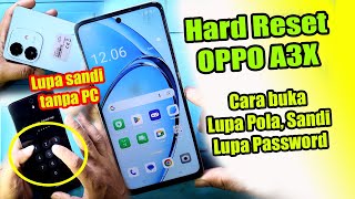 Cara Hard Reset OPPO A3X yang Lupa password, Pola, Kata Sandi || buka lupa sandi OPPO A3X tanpa PC