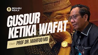 PECINTA GUSDUR WAJIB TONTON INI ‼️ MAHFUD MD CERITA SAAT PERTAMA DENGAR GUSDUR WAFAT 14 THN LALU ‼️