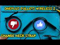 OnePlus bullets wireless Z neck Loop Main Cable Replacement