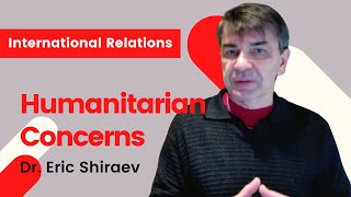 Let's Talk Humanitarian Concerns! ft Dr. Eric Shiraev