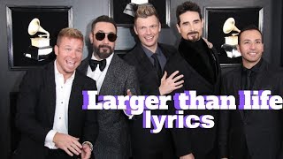 Larger Than Life - Backstreet Boys [Lyrics]