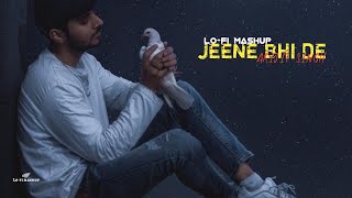 Jeene bhi de (slowed reverb) Song | Lo-fi | Mind relaxing song