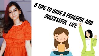 5 TIPS TO HAVE A PEACEFUL AND SUCCESSFUL LIFE....#viral #motivation #lifetips #tips #lifecoach #life
