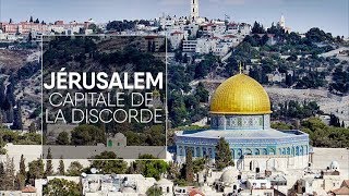 Jérusalem, capitale de la discorde