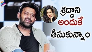 Prabhas about Selecting Shraddha Kapoor in Saaho | Saaho Latest Interview | Sujeeth | Ghibran