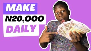 How To Make 20,000 Naira EveryDay With No Capital & With Your Phone(Make Money Online in Nigeria)
