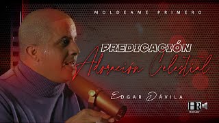 Edgar Davila - Moldéame Primero 6 (Predicación)