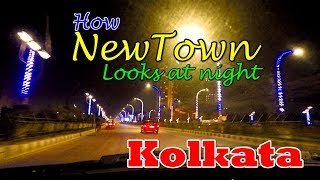 Glittering NEW TOWN at Night - Kolkata, The city of Joy - Incredible India