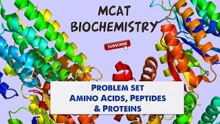 MCAT Biochemistry: Chapter 1 - Amino Acids, Peptides, and Proteins Problem Set