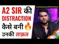 A2 Sir की Distraction कैसे बनी उनकी ताक़त🔥| A2 Motivation |