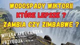 Wodospady Wiktorii, które lepsze Zambia czy Zimbabwe dz. 34 ep. 86 #afryka #wodospadywiktorii