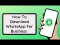How To Download WhatsApp For Business