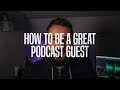 How to be a great podcast guest