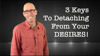 How 2 Detach From Your Desires