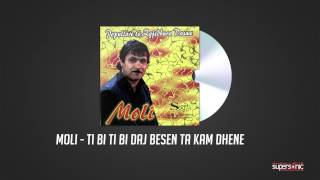 MOLI -  TI BI TI BI DAJ BESEN TA KAM DHENE ( Official Audio )