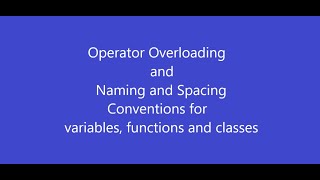Python tutorial #11(Operator Overloading and Naming and Spacing conventions)