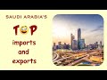 Saudi Arabia’s Top import and export commodities