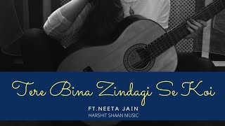 Tere Bina Zindagi Se Koi - Neeta Jain | Harshit Shaan Music