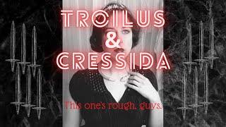 Troilus and Cressida in 15 minutes