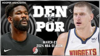 Denver Nuggets vs Portland Trail Blazers  Game Highlights | Mar 23 | 2024 NBA Se