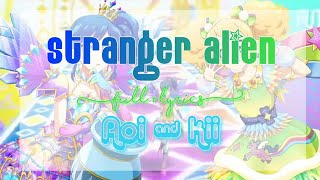 Aikatsu! Stranger Alien Full + Lyrics Aoi and Kii