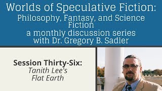 Tanith Lee's Flat Earth Series  | Worlds of Speculative Fiction (lecture 36)