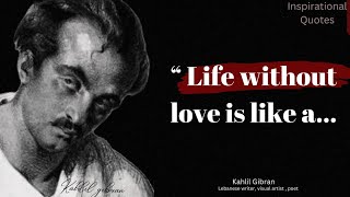 Kahlil gibran best quotes  that will made you stronger | Quotes #kahlilgibran #inspirationalquotes
