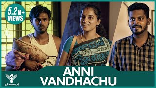 Anni Vandhachu - Best Moments of Life #Nakkalites